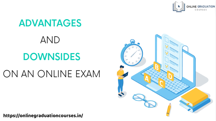 Advantages and Downsides on an Online Exam