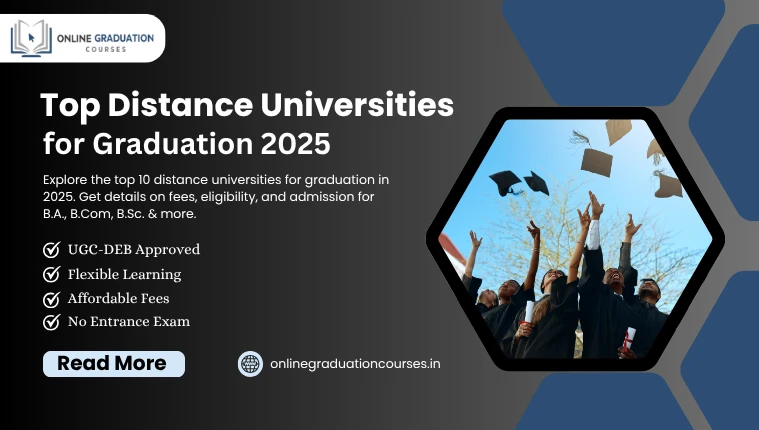 Top 10 Distance Universities for Graduation 2025: Fees, Admission