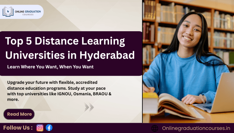 Top 5 Distance Learning Universities in Hyderabad: Learn Where You Want, When You Want
