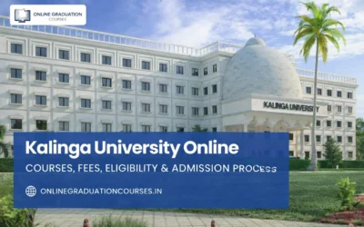 Kalinga University Online: Courses, Fees, Eligibility & Admission Process