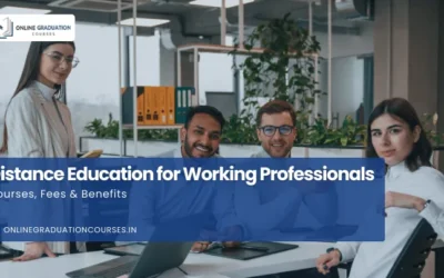 Distance Education for Working Professionals: Courses, Fees & Benefits