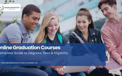 Online Graduation Courses (2026): Complete Guide to Degrees, Fees & Eligibility