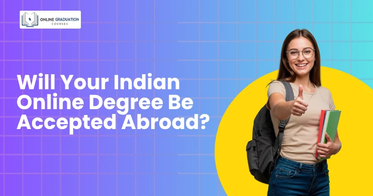 Will Your Indian Online Degree Be Accepted Abroad?