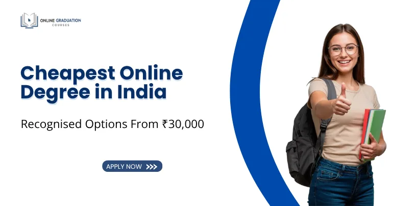Cheapest Online Degree in India 2026: Recognised Options From ₹30,000