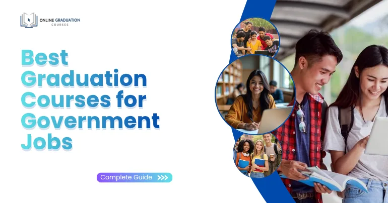 Best Graduation Courses for Government Jobs