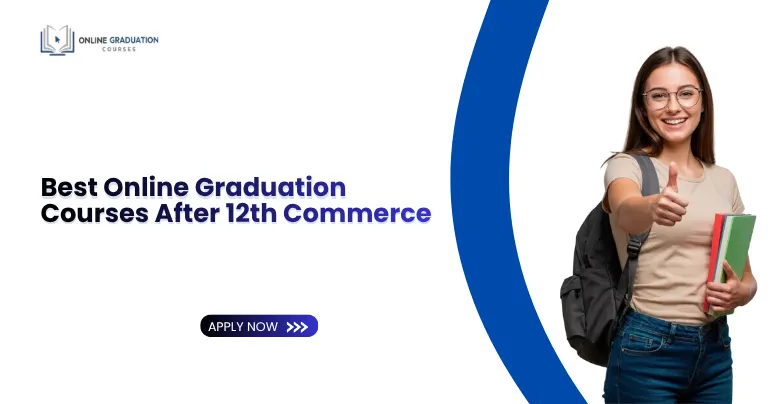 Best Online Graduation Courses After 12th Commerce
