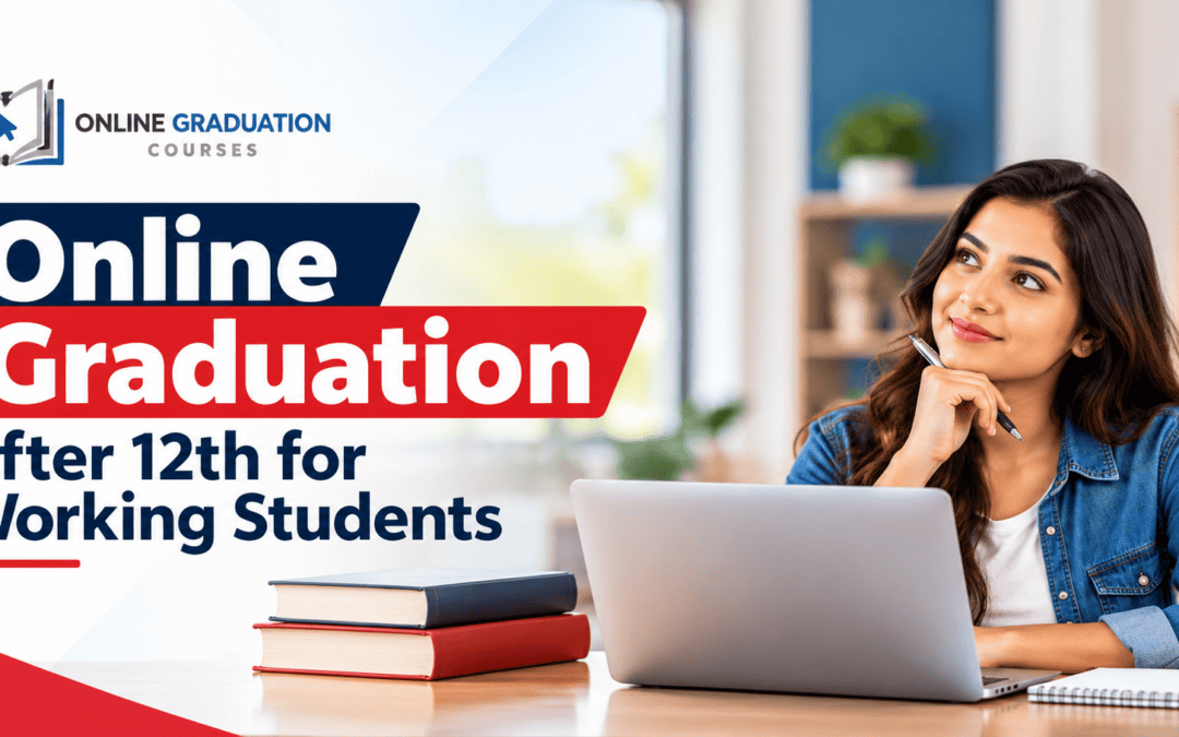 Online Graduation After 12th for Working Students 2026